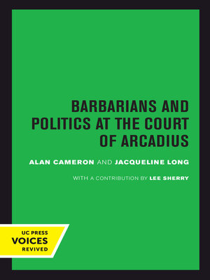 cover image of Barbarians and Politics at the Court of Arcadius